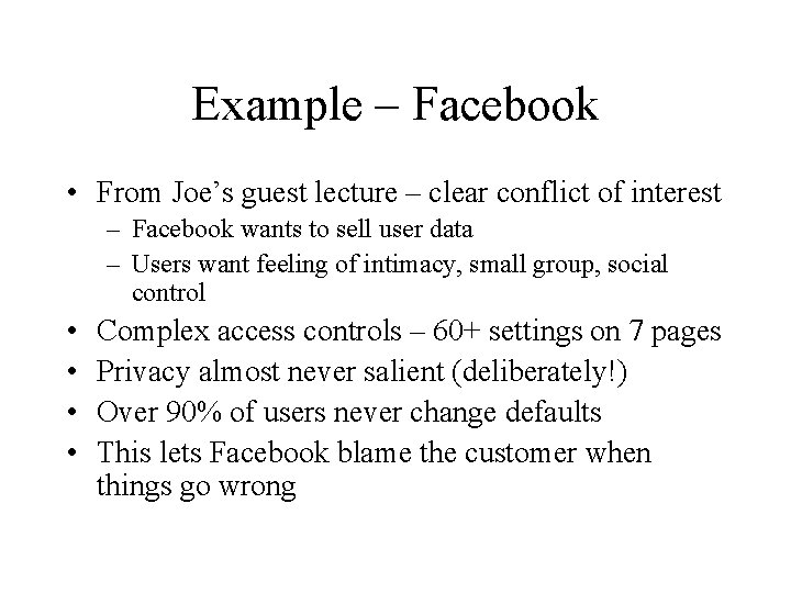 Example – Facebook • From Joe’s guest lecture – clear conflict of interest –