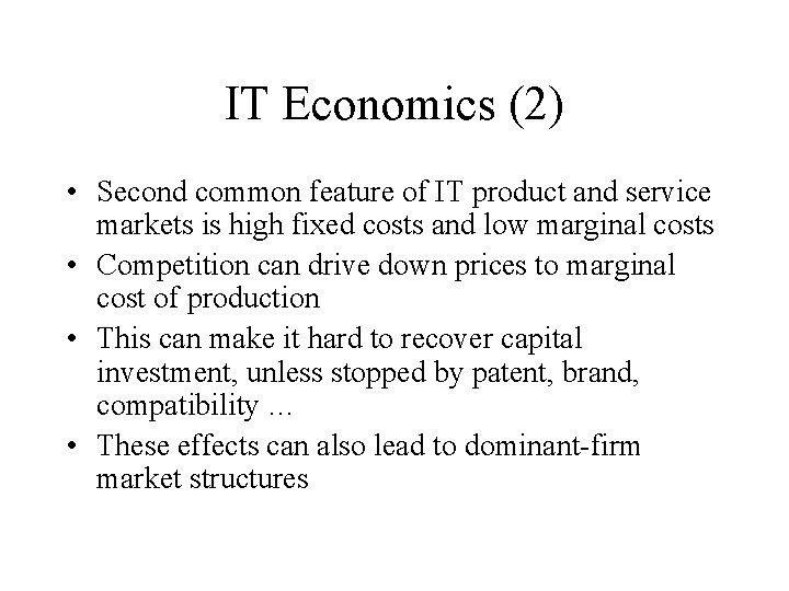 IT Economics (2) • Second common feature of IT product and service markets is