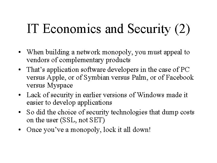 IT Economics and Security (2) • When building a network monopoly, you must appeal