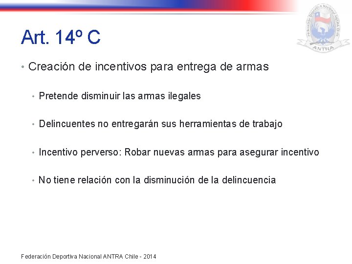 Art. 14º C • Creación de incentivos para entrega de armas • Pretende disminuir