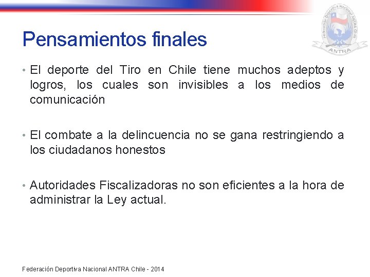 Pensamientos finales • El deporte del Tiro en Chile tiene muchos adeptos y logros,