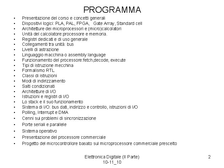 PROGRAMMA • • • • • • Presentazione del corso e concetti generali Dispositivi