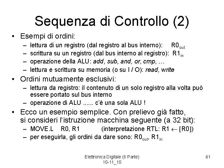 Sequenza di Controllo (2) • Esempi di ordini: – – lettura di un registro