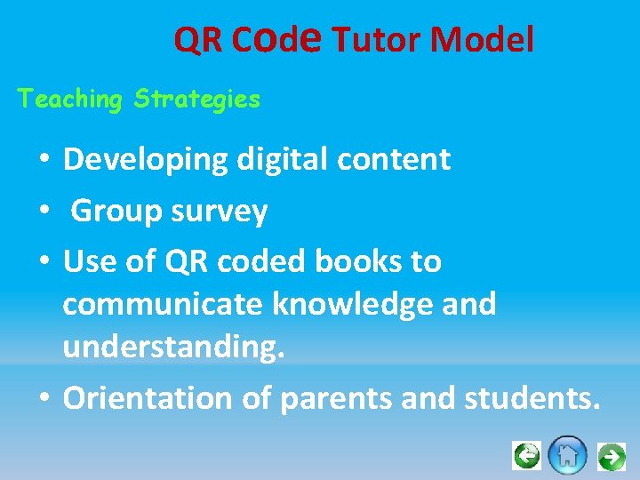 QR Code Tutor Model Teaching Strategies • Developing digital content • Group survey •