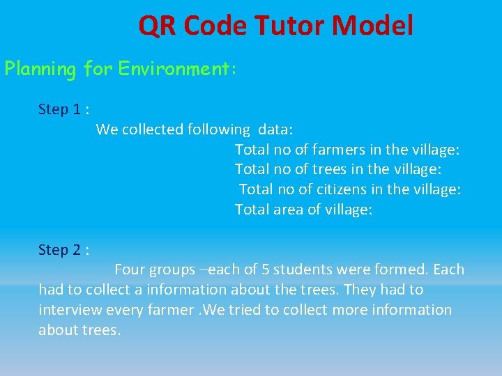 QR Code Tutor Model Planning for Environment: Step 1 : We collected following data: