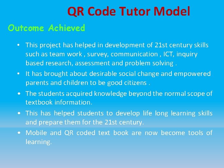 QR Code Tutor Model Outcome Achieved • This project has helped in development of