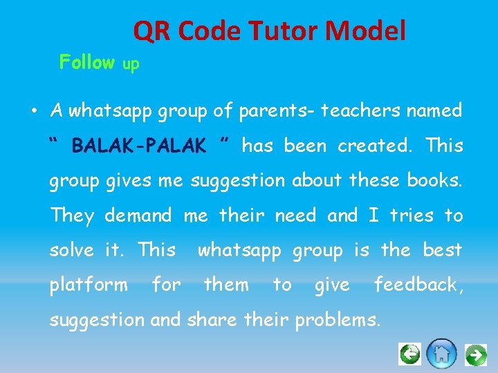 QR Code Tutor Model Follow up • A whatsapp group of parents- teachers named