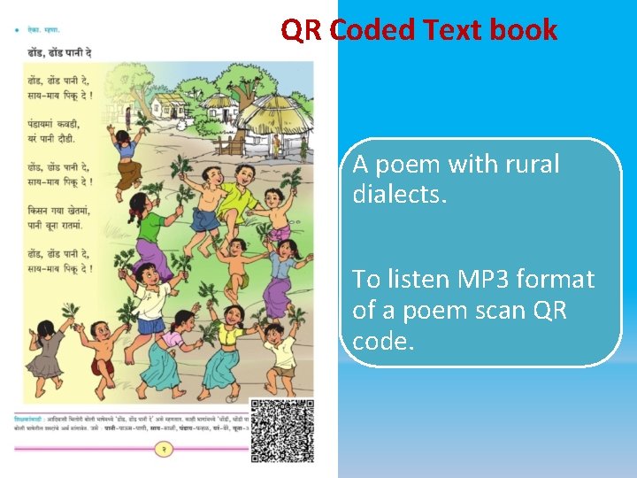 QR Coded Text book A poem with rural dialects. To listen MP 3 format