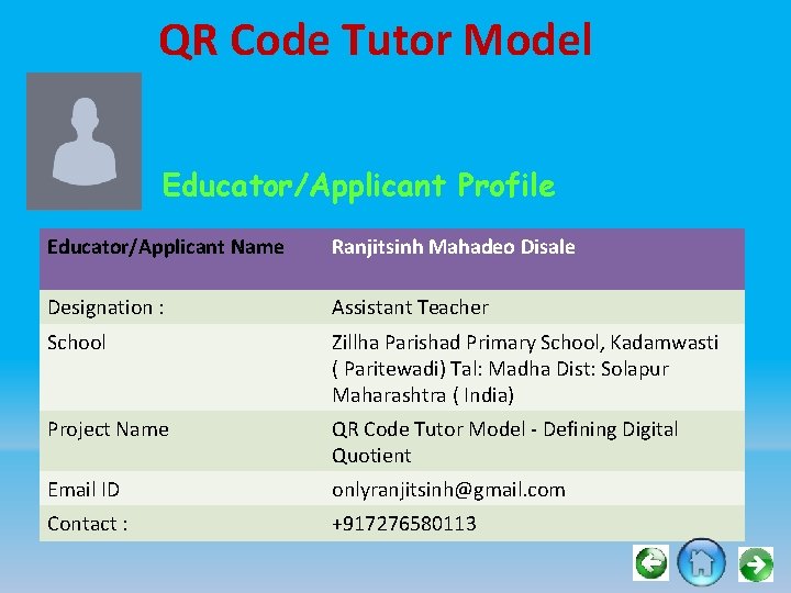 QR Code Tutor Model Educator/Applicant Profile Educator/Applicant Name Ranjitsinh Mahadeo Disale Designation : Assistant