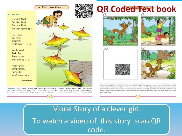 QR Coded Text book Moral Story of a clever girl. To watch a video