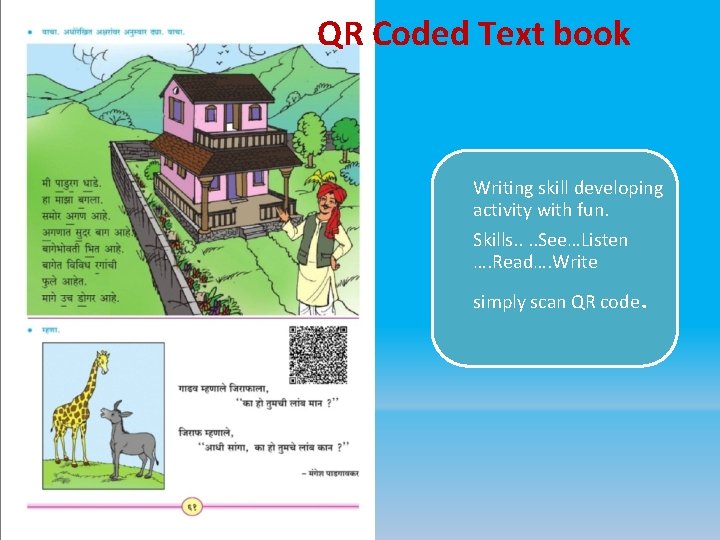 QR Coded Text book Writing skill developing activity with fun. Skills. . See…Listen ….