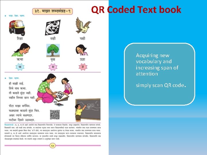 QR Coded Text book Acquiring new vocabulary and increasing span of attention simply scan