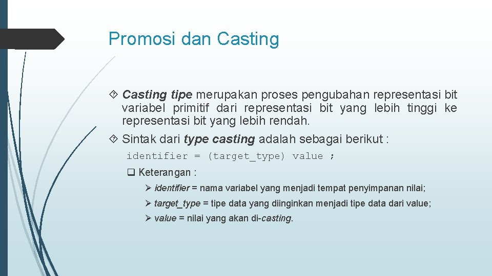 Promosi dan Casting tipe merupakan proses pengubahan representasi bit variabel primitif dari representasi bit