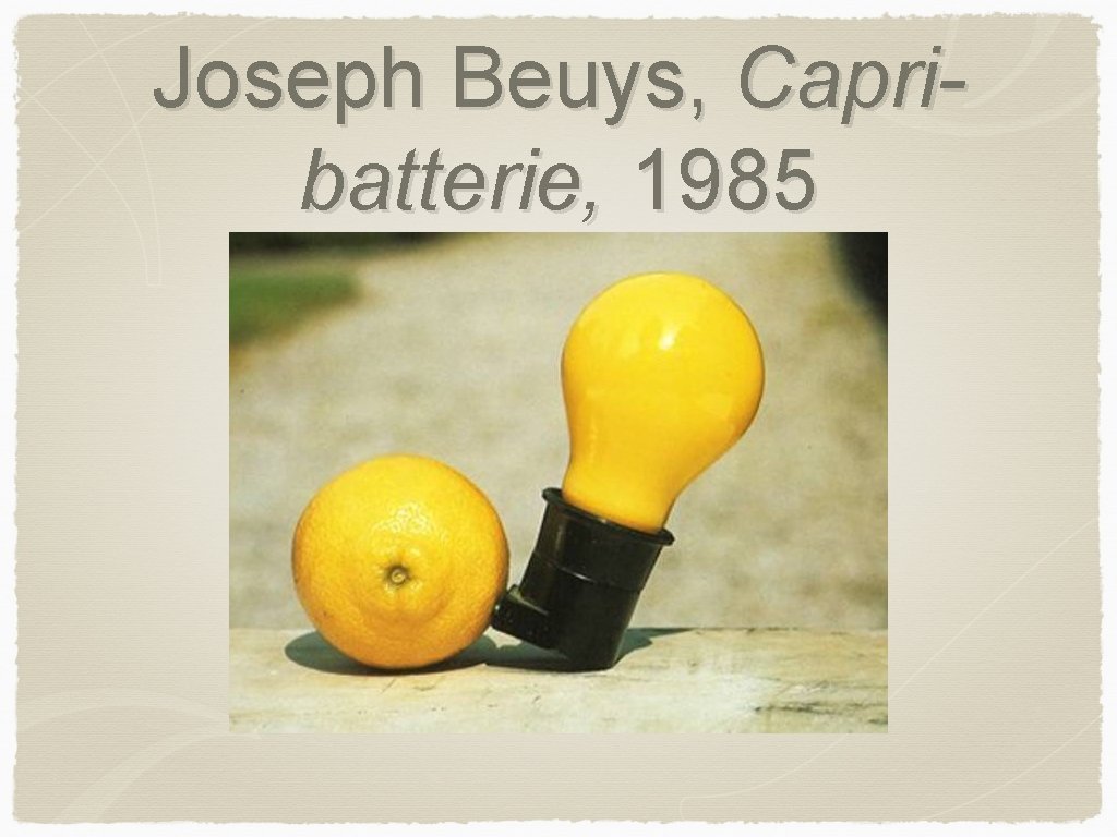 Joseph Beuys, Capribatterie, 1985 