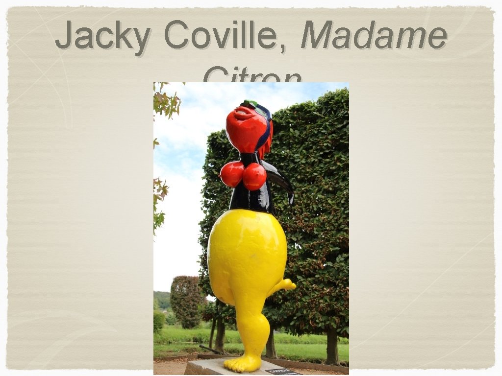 Jacky Coville, Madame Citron 