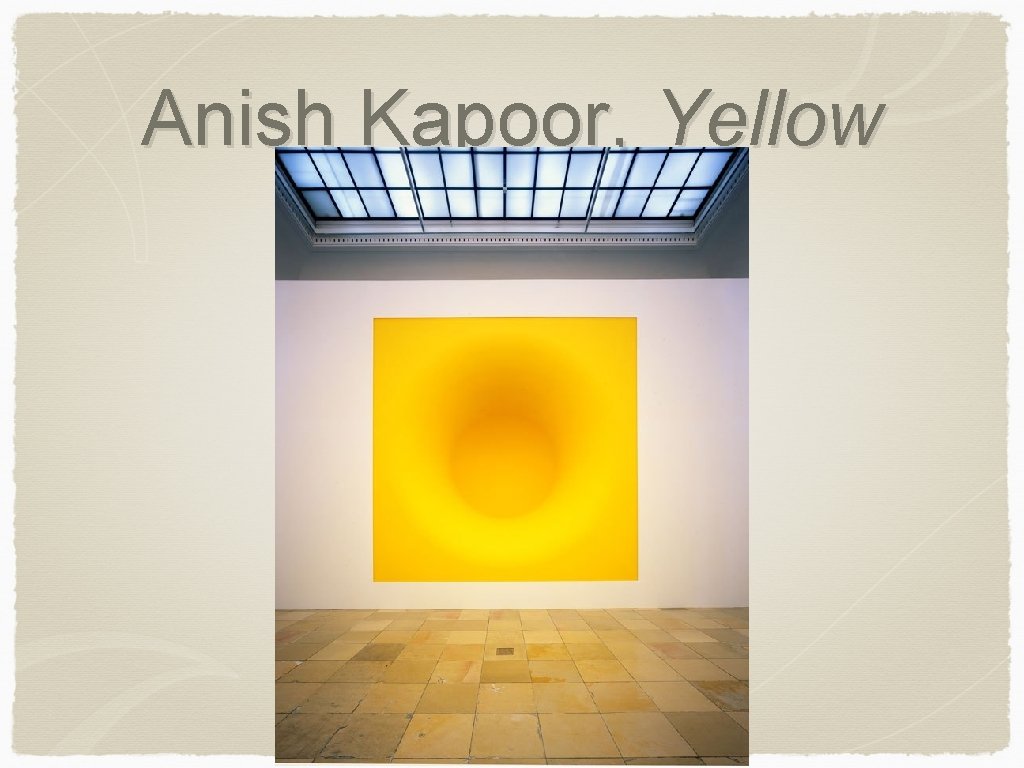 Anish Kapoor, Yellow 