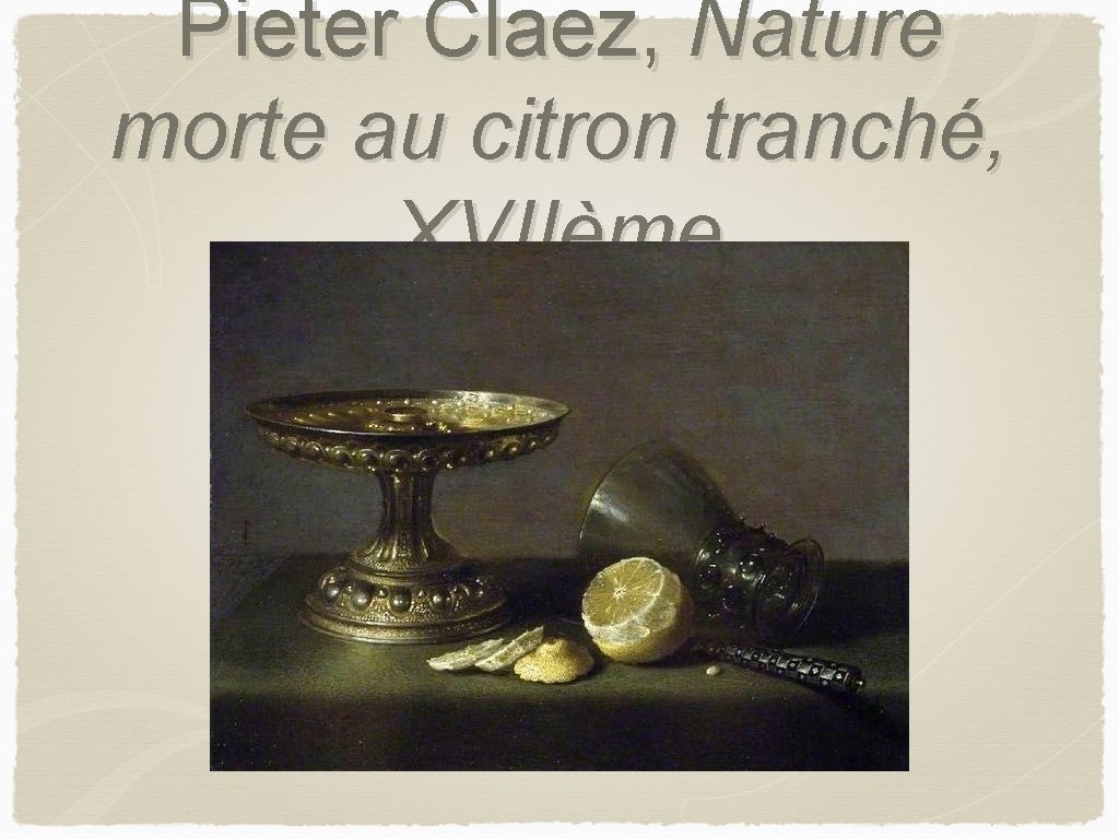 Pieter Claez, Nature morte au citron tranché, XVIIème 