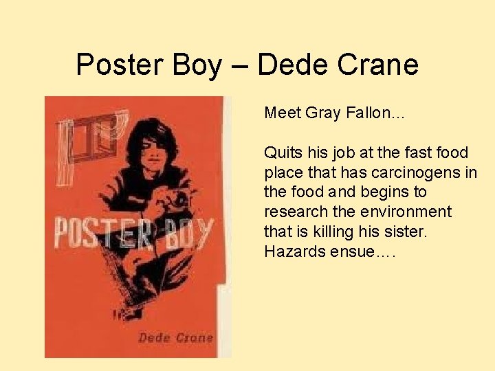 Poster Boy – Dede Crane Meet Gray Fallon… Quits his job at the fast