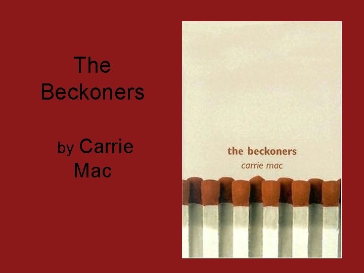 The Beckoners by Carrie Mac 