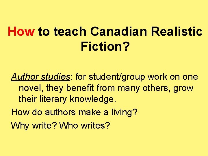 How to teach Canadian Realistic Fiction? Author studies: for student/group work on one novel,