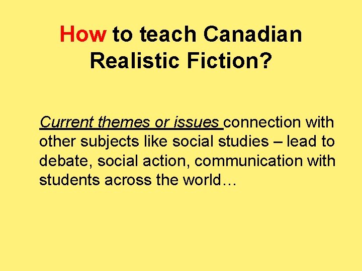 How to teach Canadian Realistic Fiction? Current themes or issues connection with other subjects