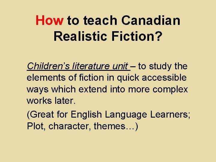 How to teach Canadian Realistic Fiction? Children’s literature unit – to study the elements