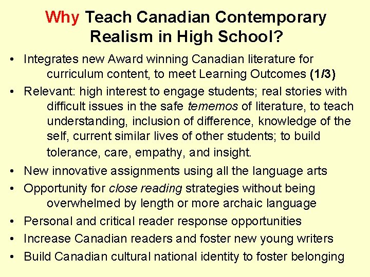 Why Teach Canadian Contemporary Realism in High School? • Integrates new Award winning Canadian