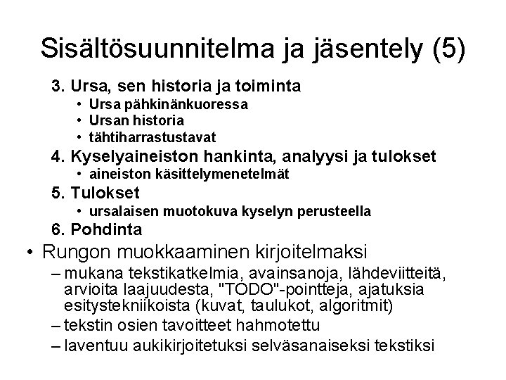 Sisältösuunnitelma ja jäsentely (5) 3. Ursa, sen historia ja toiminta • Ursa pähkinänkuoressa •