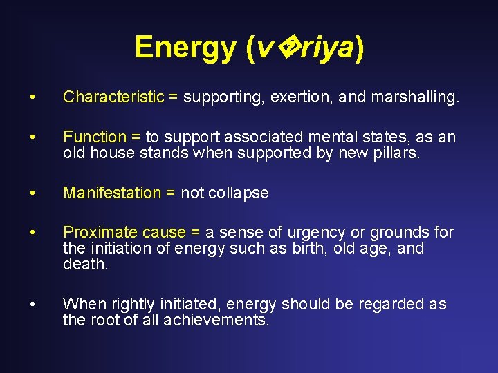 Energy (v riya) • Characteristic = supporting, exertion, and marshalling. • Function = to