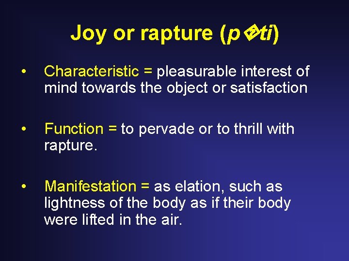 Joy or rapture (p ti) • Characteristic = pleasurable interest of mind towards the