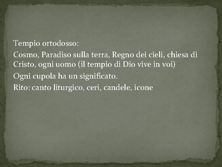 Tempio ortodosso: Cosmo, Paradiso sulla terra, Regno dei cieli, chiesa di Cristo, ogni uomo