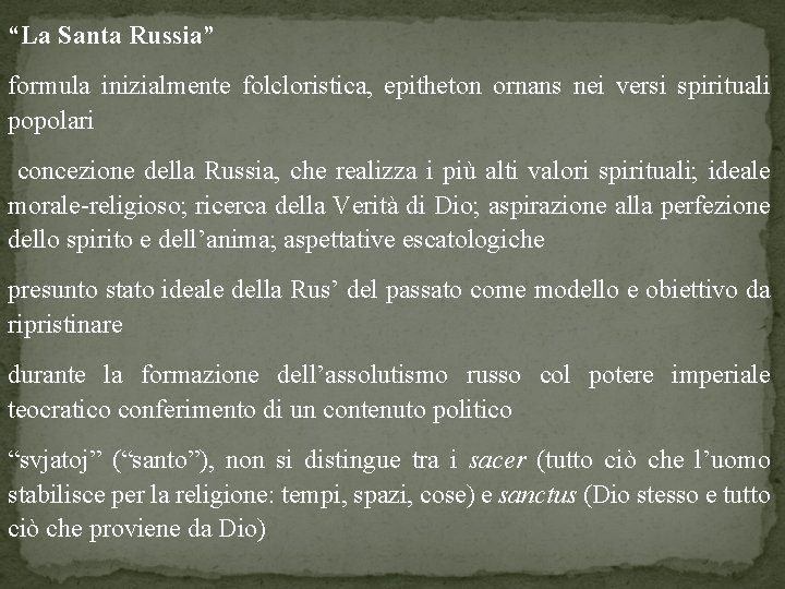 “La Santa Russia” formula inizialmente folcloristica, epitheton ornans nei versi spirituali popolari concezione della