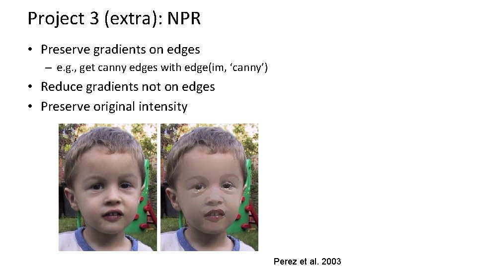 Project 3 (extra): NPR • Preserve gradients on edges – e. g. , get