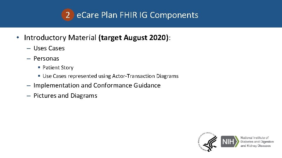 2 e. Care Plan FHIR IG Components • Introductory Material (target August 2020): –