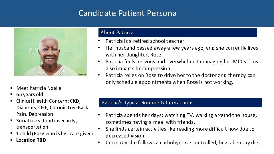 Candidate Patient Persona About Patricia • Patricia is a retired school teacher. • Her