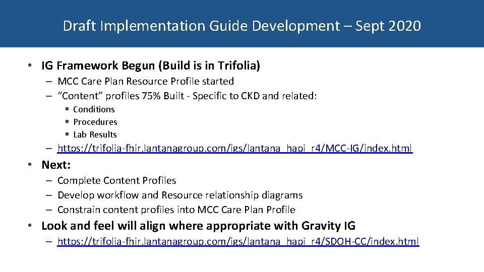 Draft Implementation Guide Development – Sept 2020 • IG Framework Begun (Build is in