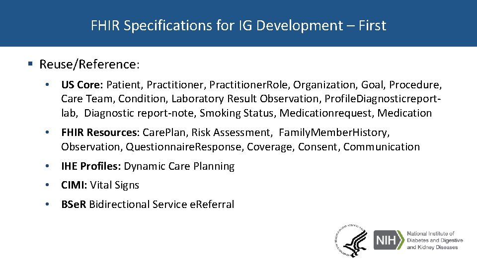 FHIR Specifications for IG Development – First § Reuse/Reference: • US Core: Patient, Practitioner.
