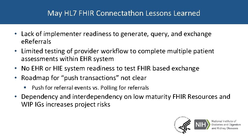 May HL 7 FHIR Connectathon Lessons Learned • Lack of implementer readiness to generate,