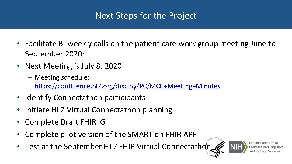 Next Steps for the Project • Facilitate Bi-weekly calls on the patient care work