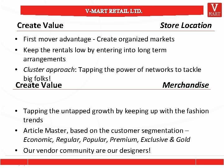 V-MART RETAIL LTD. Create Value Store Location • First mover advantage - Create organized