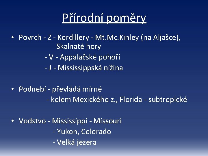 Přírodní poměry • Povrch - Z - Kordillery - Mt. Mc. Kinley (na Aljašce),