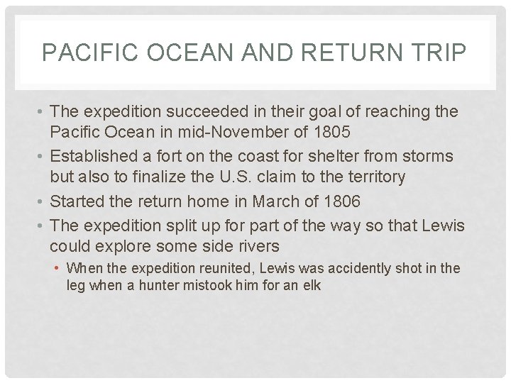 PACIFIC OCEAN AND RETURN TRIP • The expedition succeeded in their goal of reaching