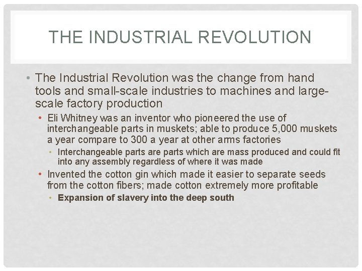 THE INDUSTRIAL REVOLUTION • The Industrial Revolution was the change from hand tools and