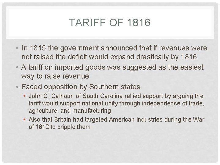 TARIFF OF 1816 • In 1815 the government announced that if revenues were not