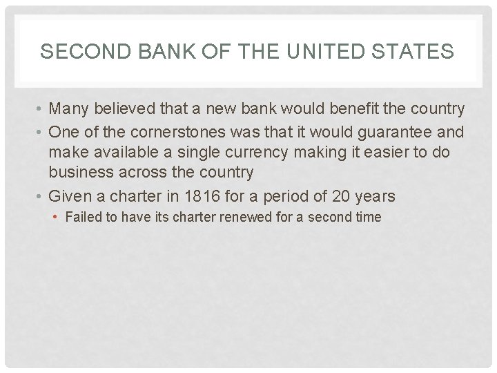 SECOND BANK OF THE UNITED STATES • Many believed that a new bank would