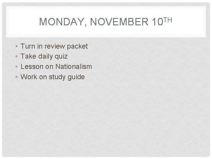 MONDAY, NOVEMBER 10 TH • • Turn in review packet Take daily quiz Lesson