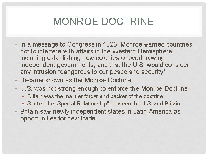 MONROE DOCTRINE • In a message to Congress in 1823, Monroe warned countries not