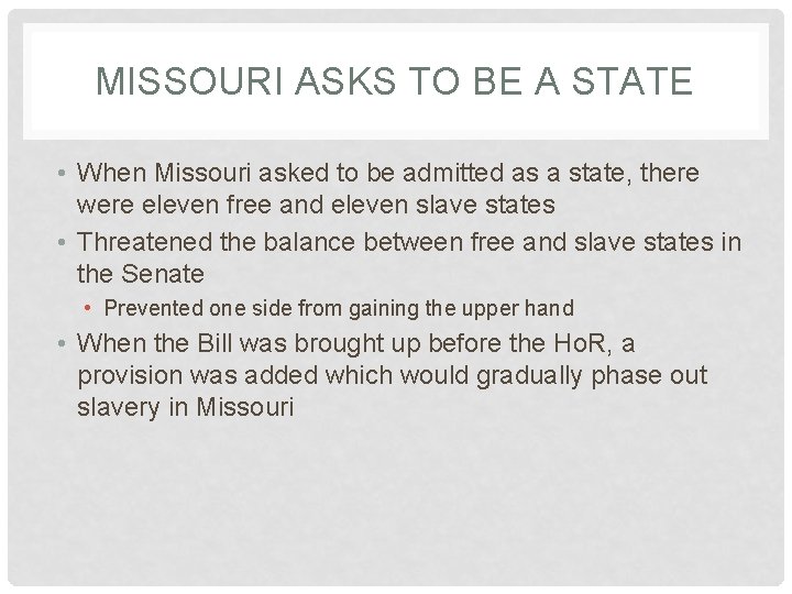 MISSOURI ASKS TO BE A STATE • When Missouri asked to be admitted as