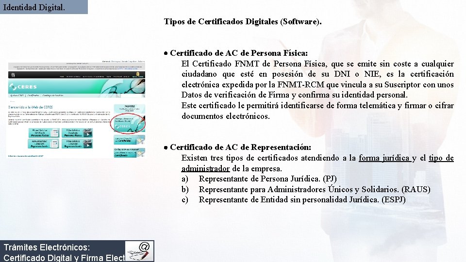 Identidad Digital. Tipos de Certificados Digitales (Software). Certificado de AC de Persona Física: El