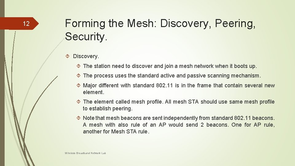 12 Forming the Mesh: Discovery, Peering, Security. Discovery. The station need to discover and 12 Forming the Mesh: Discovery, Peering, Security. Discovery. The station need to discover and